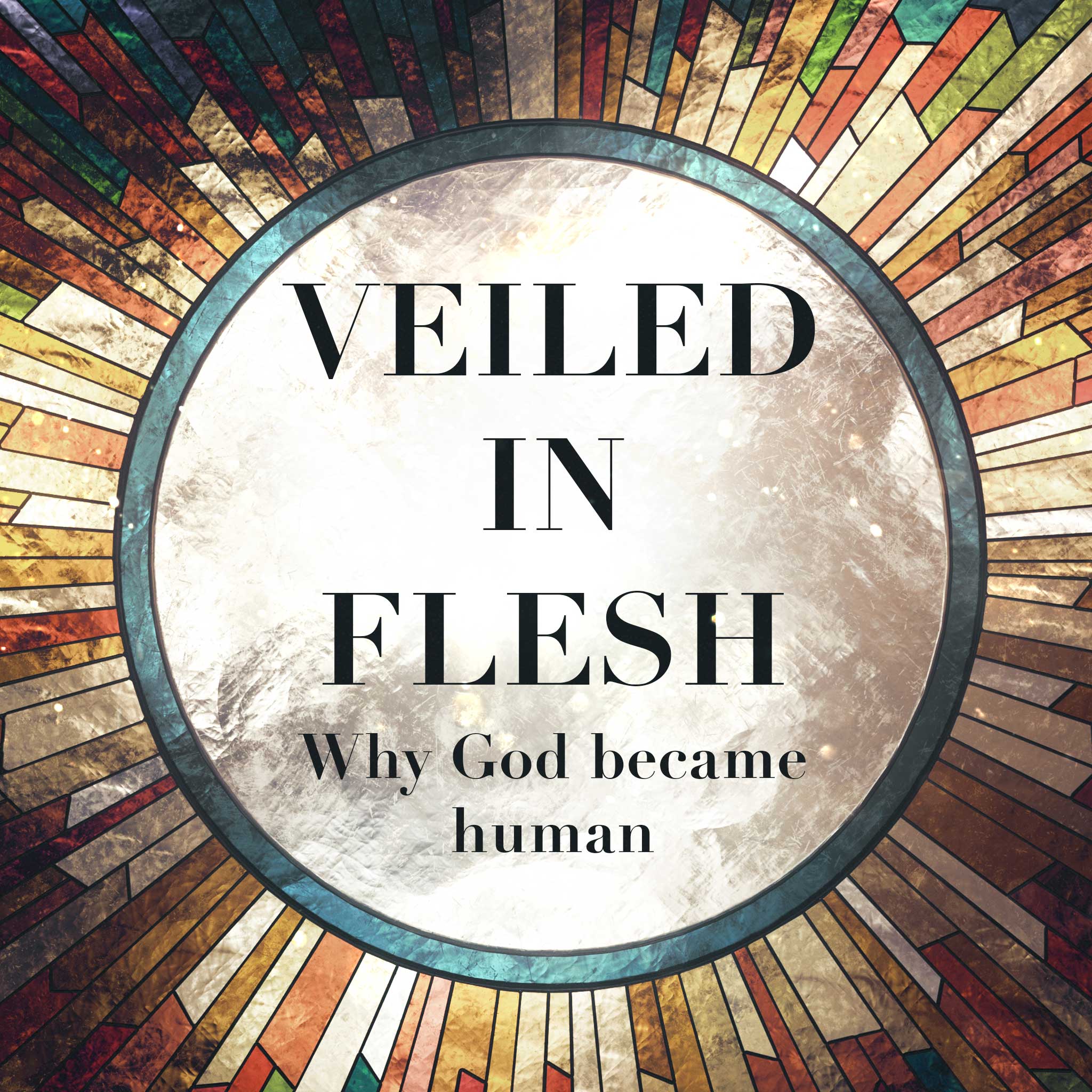 Veiled In Flesh: Why God Became Human | Trinity Church Victor Harbor